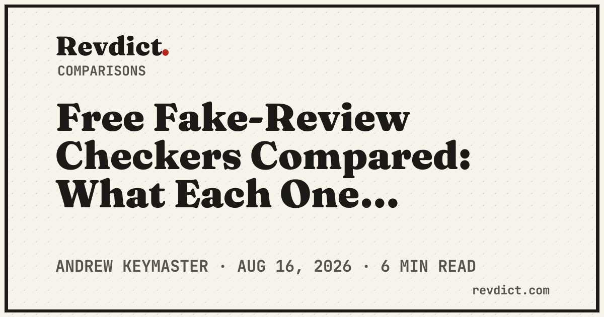 Free Fake-Review Checkers Compared: What Each One Actually Covers — Revdict