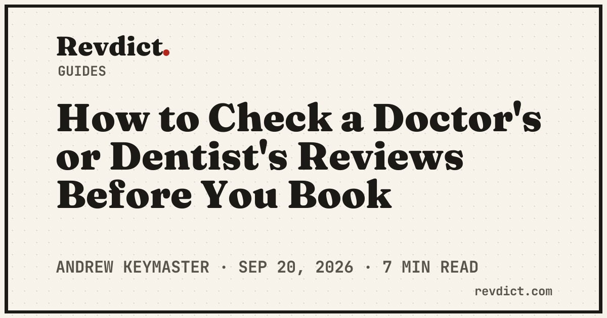 How to Check a Doctor's or Dentist's Reviews Before You Book — Revdict