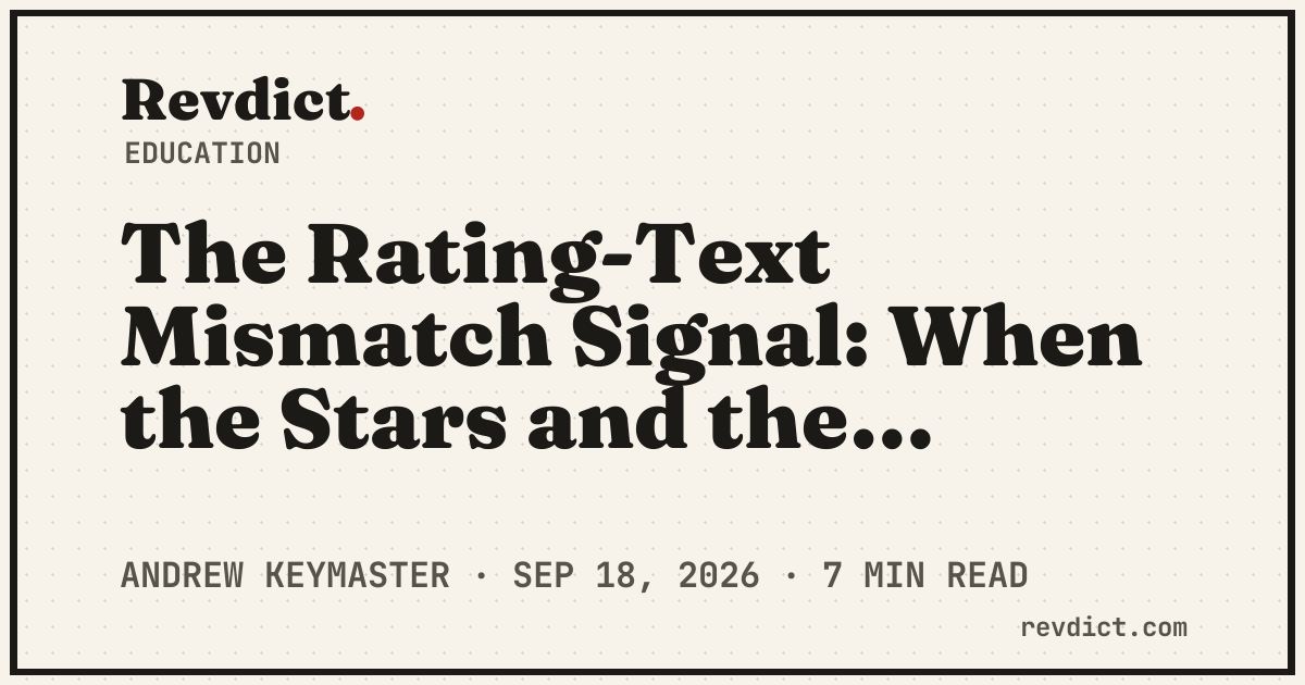 The Rating-Text Mismatch Signal: When the Stars and the Words Disagree — Revdict